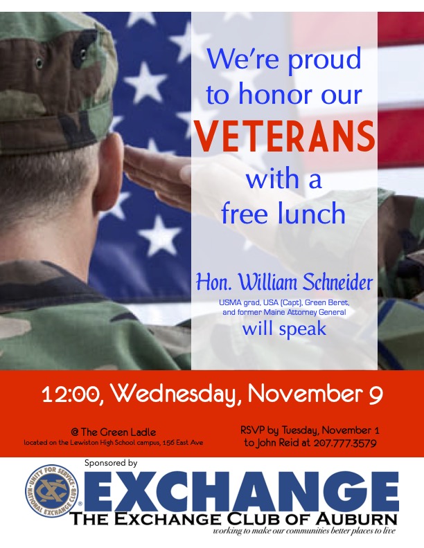 Free lunch for veterans.
Wednesday, November 9
12:00
at the Green Ladle
RSVP by November 1 to John Reid 207.777.3579
